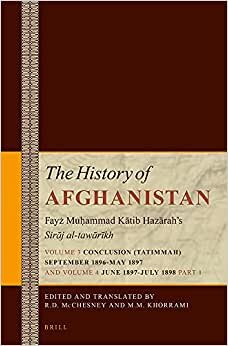 The History of Afghanistan II (5 Vol. Set): Fayẓ Muḥammad Kātib Hazārah's Sirāj Al-Tawārīkh: 4