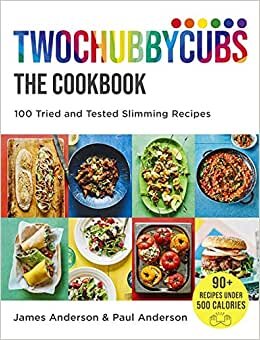 Twochubbycubs The Cookbook: 100 Tried and Tested Slimming Recipes