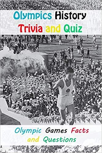 Olympics History Trivia and Quiz: Olympic Games Facts and Questions: Olympics History Trivia Book indir