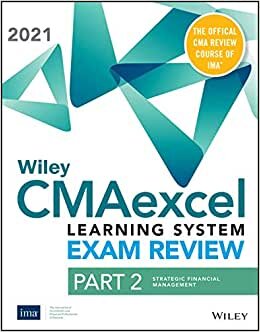 Wiley Cmaexcel Learning System Exam Review 2021, Strategic Financial Management Set + 1-year Access Card