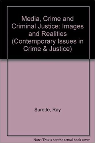 Media, Crime and Criminal Justice: Images and Realities (Contemporary Issues in Crime & Justice)