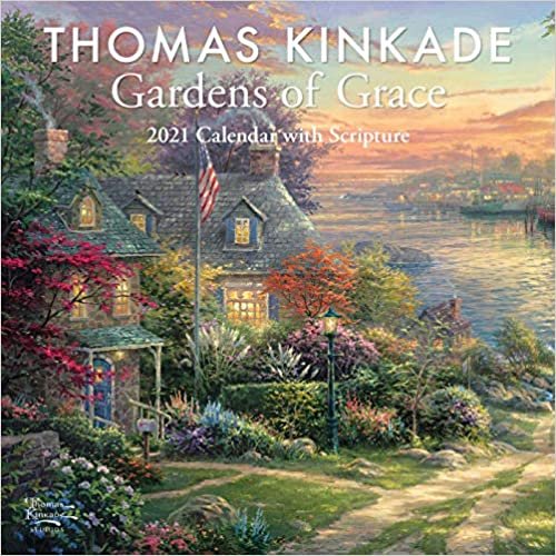 Thomas Kinkade: Gardens of Grace - Gärten voller Anmut 2021: Original Andrews McMeel-Kalender