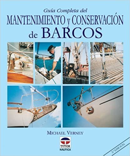 Guia Completa del Mantenimiento y Conservacion de Barcos