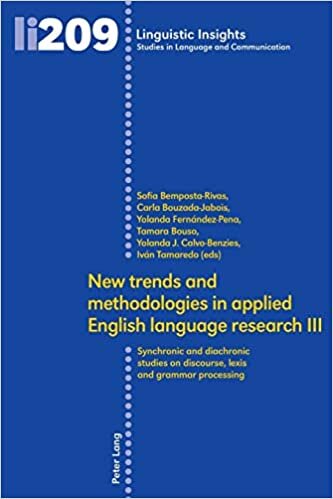 New trends and methodologies in applied English language research III: Synchronic and diachronic studies on discourse, lexis and grammar processing ... in Language and Communication, Band 209) indir