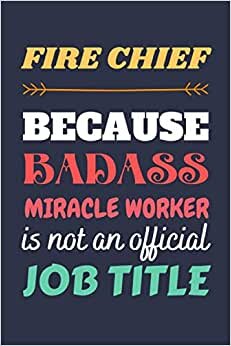 Fire Chief Gifts: Lined Notebook Journal Diary Paper Blank, an Appreciation Gift for Fire Chief to Write in (Volume 2)