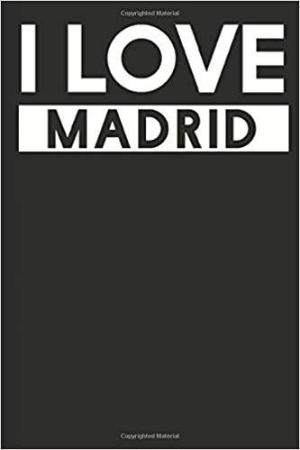 I Love Madrid: A Notebook