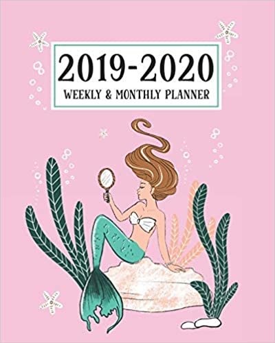 2019-2020 Weekly & Monthly Planner: July 1, 2019 to June 30, 2020: Weekly & Monthly View Planner,Schedule Organizer Mermaid Edition