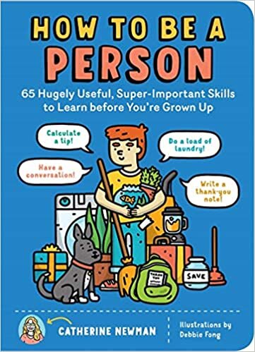How to Be a Person: 65 Hugely Useful, Super-Important Skills to Learn Before You're Grown Up indir