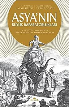 Asya'nın Büyük İmparatorlukları: Pasifik’ten Balkanlar’a Dünya Tarihine Damga Vuranlar