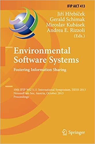 Environmental Software Systems. Fostering Information Sharing: 10th IFIP WG 5.11 International Symposium, ISESS 2013, Neusiedl am See, Austria, ... in Information and Communication Technology)