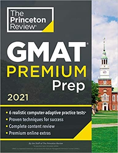 Princeton Review GMAT Premium Prep, 2021: 6 Computer-Adaptive Practice Tests + Review and Techniques + Online Tools (Graduate Test Prep)