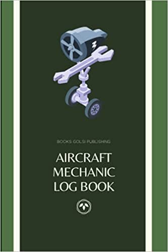 Aircraft Mechanic Log Book: AMT technician log book for airplane and helicopter repairs and Maintenance, Record Book for Adults and Kids, Collector, ... and Experts, For Professional and Personal Us