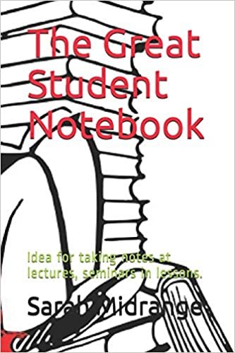 The Great Student Notebook: Idea for taking notes at lectures, seminars in lessons.