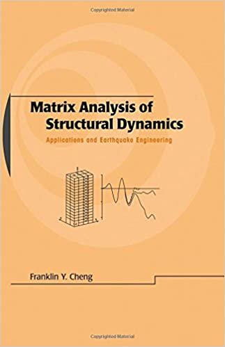 Matrix Analysis of Structural Dynamics: Applications and Earthquake Engineering (Civil and Environmental Engineering, Band 1)