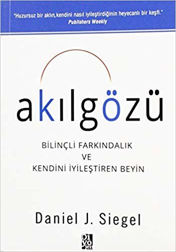 Akılgözü: Bilinçli Farkındalık ve Kendini İyileştiren Beyin