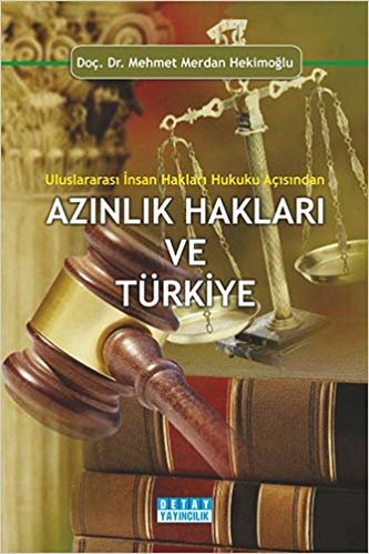 Uluslararası İnsan Hakları Hukuku Açısından Azınlık Hakları ve Türkiye