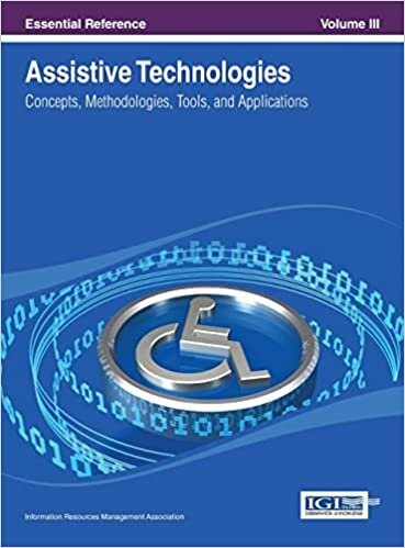 Assistive Technologies: Concepts, Methodologies, Tools, and Applications Vol 3