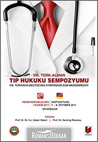 8. Türk - Alman Tıp Hukuku Sempozyomu: VIII. Türkisch - Deutsches Symposium zum Medizinreicht