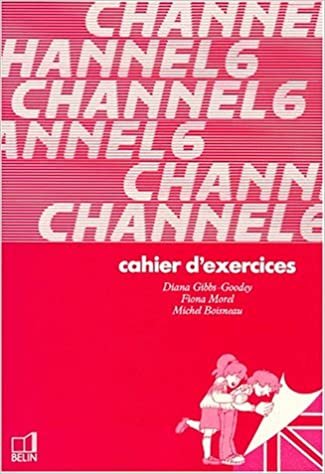 Channel 6e: Cahier d'exercices