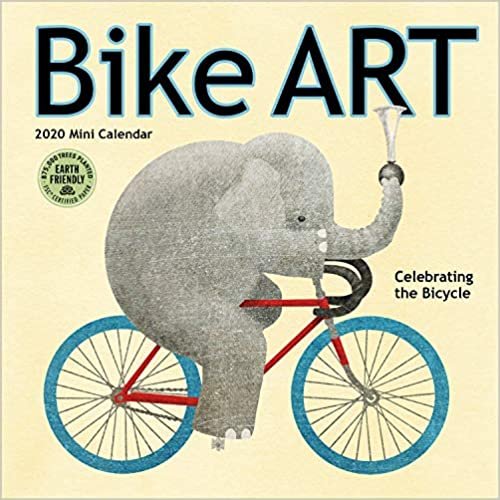 Bike Art 2020 Calendar: In Celebration of the Bicycle