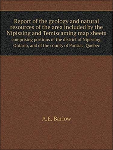 Report of the geology and natural resources of the area included by the Nipissing and Temiscaming map sheets comprising portions of the district of ... Ontario, and of the county of Pontiac, Quebec