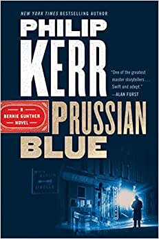 Prussian Blue (Bernie Gunther Novel)