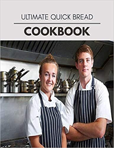 Ultimate Quick Bread Cookbook: Quick & Easy Recipes to Boost Weight Loss that Anyone Can Cook