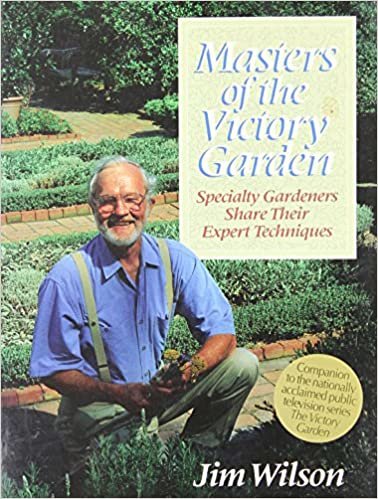 Masters of the Victory Garden: Specialty Gardeners Share Their Expert Techniques: Speciality Gardeners Share Their Expert Techniques