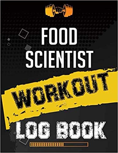 Food scientist Workout Log Book: Workout Log Gym, Fitness and Training Diary, Set Goals, Designed by Experts Gym Notebook, Workout Tracker, Exercise Log Book for Men Women indir