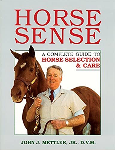 Horse Sense: Complete Guide to Horse Selection and Care