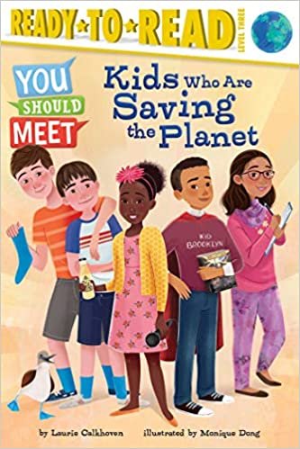 Kids Who Are Saving the Planet (You Should Meet: Ready-to-read, Level 3)