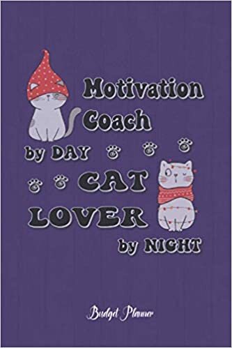 Motivation Coach Cat Lover By Night: Budget Planner, 6x9 120 Pages Organizer, Gift for Collegue, Friend and Family