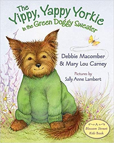 The Yippy, Yappy Yorkie in the Green Doggy Sweater (Blossom Street Kids)