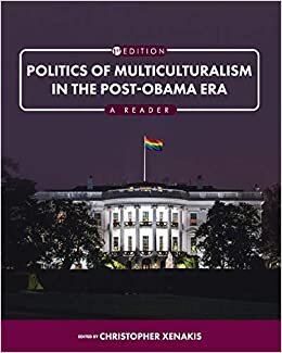 Politics of Multiculturalism in the Post-Obama Era: A Reader