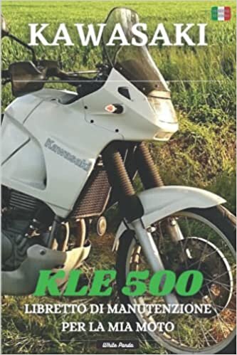 KAWASAKI KLE 500: LIBRETTO DI MANUTENZIONE PER LA MIA MOTO: LIBRO DA COMPLETARE indir