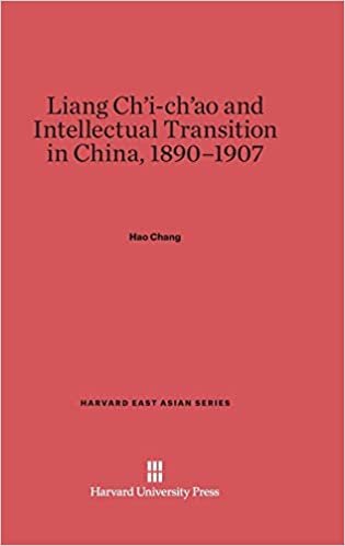 Liang Ch'i-ch'ao and Intellectual Transition in China, 1890-1907 (Harvard East Asian, Band 64)