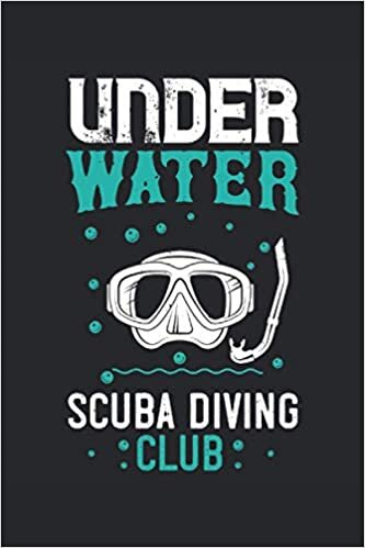 Under water scuba diving club: Lined Notebook Journal ToDo Exercise Book or Diary (6" x 9" inch) with 120 pages