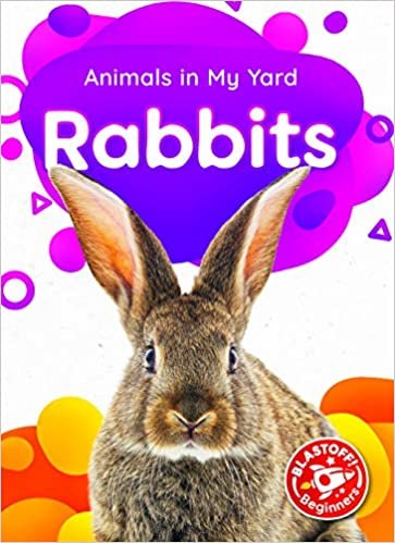 Rabbits (Animals in My Yard)