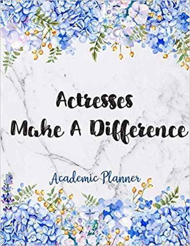 Actresses Make A Difference Academic Planner: Weekly And Monthly Agenda Actress Academic Planner 2019-2020 indir
