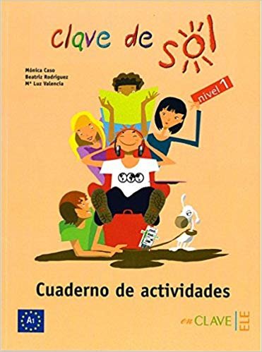 Clave de Sol 1 Cuaderno de Actividades (Etkinlik Kitabı) 10-13 Yaş İspanyolca Temel Seviye