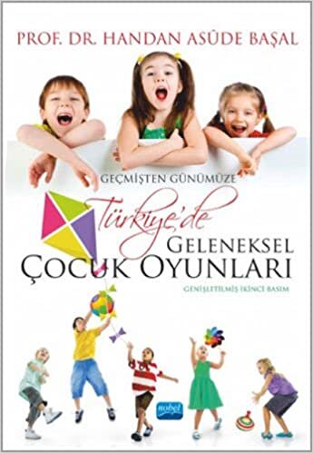 Türkiye’de Geleneksel Çocuk Oyunları: Geçmişten Günümüze