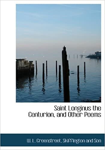 Saint Longinus the Centurion, and Other Poems