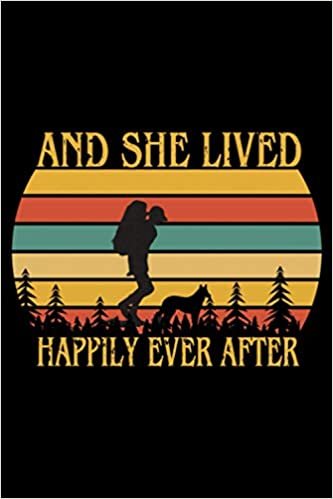 And She Lived Happily Ever After: Hiking Journal With Prompts To Write In, Trail Log Book, Hiking Log Book, 6" x 9" Travel Size