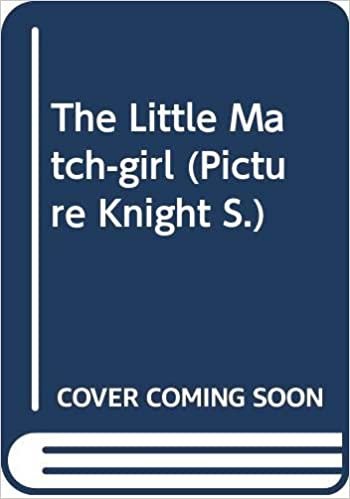 The Little Match-girl (Picture Knight S.)
