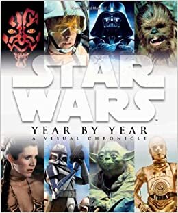 Star Wars Year by Year: A Visual Chronicle indir