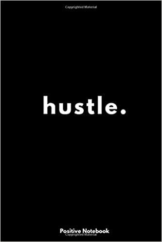 Hustle.: Notebook With Motivational Quotes, Inspirational Journal Blank Pages, Positive Quotes, Drawing Notebook Blank Pages, Diary (110 Pages, Blank, 6 x 9)