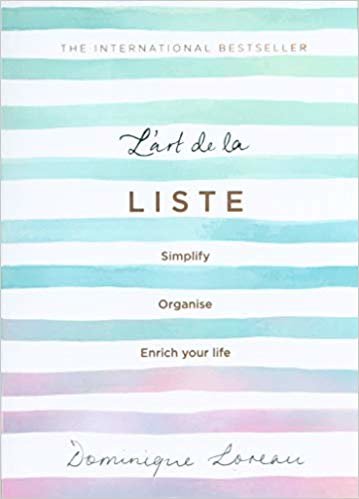 L'art de la Liste: Simplify, organise and enrich your life