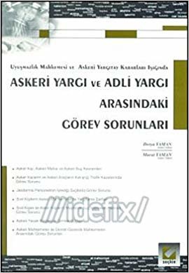 Askeri Yargı ve Adli Yargı Arasındaki Görev Sorunları