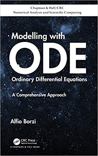 Modelling with Ordinary Differential Equations: A Comprehensive Approach (Chapman & Hall/CRC Numerical Analysis and Scientific Computing Series)