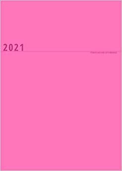 Pianificazione settimanale 2021: quaderno / taccuino, rosa (52 settimane): Agenda | Notebook | grande formato - Formato A4 | pagine a righe | 1 ... pagine | copertina del libro: opaca e morbida